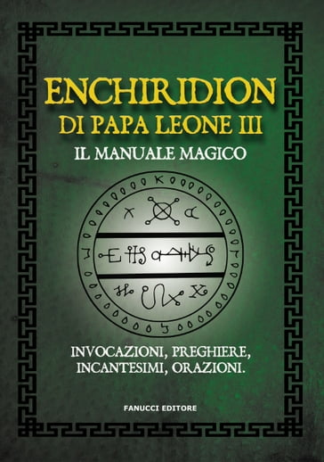 Enchiridion di Papa Leone III. Il manuale magico