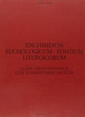 Enchiridion euchologicum fontium liturgicorum. Clavis methodologica cum commentariis selectis adnexa