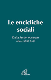 Le Encicliche sociali. Dalla Rerum novarum alla Fratelli tutti