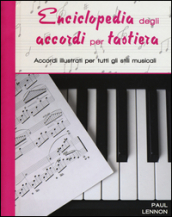 Enciclopedia degli accordi per tastiera. Accordi illustrati per tutti gli stili musicali