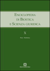 Enciclopedia di bioetica e scienza giuridica. 10: Pace. Robotica