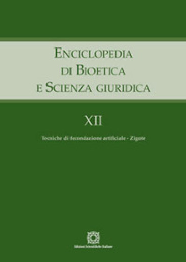 Enciclopedia di bioetica e scienza giuridica. 12: Tecniche di fecondazione artificiale. Zigote