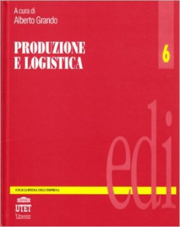 Enciclopedia dell'impresa. 6.Produzione e logistica