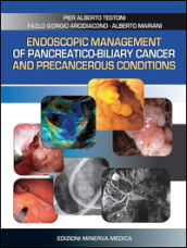 Endoscopic management of pancreatico-biliary cancer and precancerous conditions