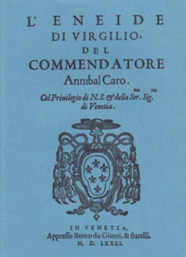 L'Eneide di Virgilio del commendatore Annibal Caro (rist. anast.)