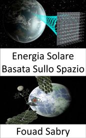 Energia Solare Basata Sullo Spazio