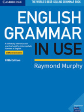 English grammar in use. Book without answers. Per le Scuole superiori