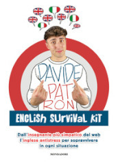 English survival kit. Dall insegnante più simpatico del web l inglese antistress per sopravvivere in ogni situazione