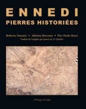 Ennedi, Pierres historiées. 1993-2017: Art rupestre dans le massif de l Ennedi (Tchad). Ediz. illustrata