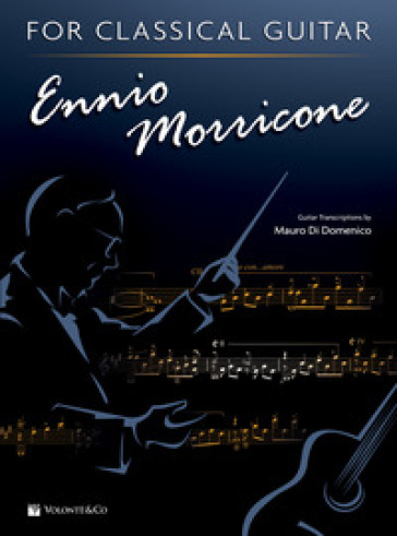 Ennio Morricone for classical guitar. Ediz. inglese e italiana
