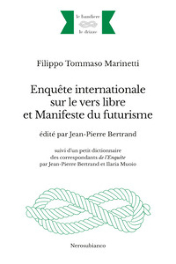 Enquete internationale sur le vers libre et Manifeste du futurisme. Ediz. multilingue