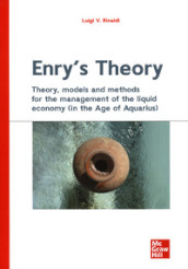 Enry s theory. Theory, models and methods for the management of the liquid economy (in the age of aquarius)