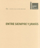 Entre siempre y jamas. Illuminazioni. La Biennale di Venezia. Esposizione Internazionale d Arte. Ediz. italiana, inglese, spagnola
