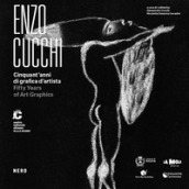 Enzo Cucchi. Cinquan anni di grafica d artista-Fifty years of art graphics. Catalogo della mostra (Chiasso, 11 giugno-23 luglio 2017). Ediz. bilingue
