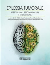 Epilessia tumorale. Aspetti clinici, percorsi di cura e riabilitazione