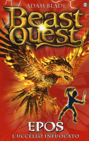 Epos. L'uccello infuocato. Beast Quest. 6.