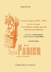 Ercole Panico (1835-1891). La vita e le opere di un brillante e geniale musicista dell 800 gallipolino