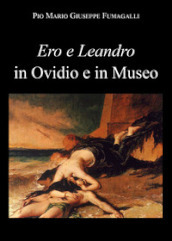 Ero e Leandro in Ovidio e in Museo