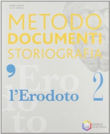 L'Erodoto. Metodo-Documenti-Storiografia. Ediz. riforma. Per le Scuole superiori. Con espansione online. 2.
