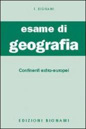 Esame di geografia. Continenti extra-europei. Vol. 3