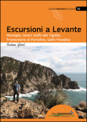 Escursioni a Levante. Moneglia, Sestri, Golfo del Tigullio, promontorio di Portofino, Golfo Paradiso