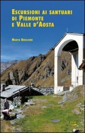 Escursioni ai santuari di Piemonte e Valle d Aosta
