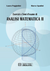 Esercizi e temi d esame di analisi matematica II