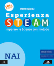 Esperienza STEAM Imparare le Scienze con metodo. NAI. Per la Scuola media. Con e-book. Con espansione online
