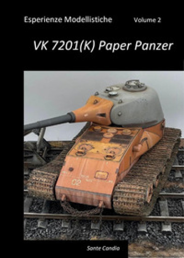 Esperienze modellistiche. 2: VK 7201(K) Paper Panzer