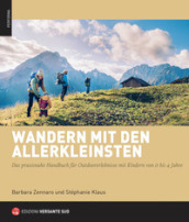 Esplorazioni in natura con bambini piccoli. Manuale pratico di escursionismo con bambini da 0 a 4 anni. Ediz. tedesca