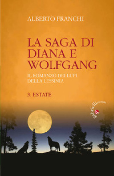 Estate. La saga di Diana e Wolfgang. Il romanzo dei lupi della Lessinia. 3.