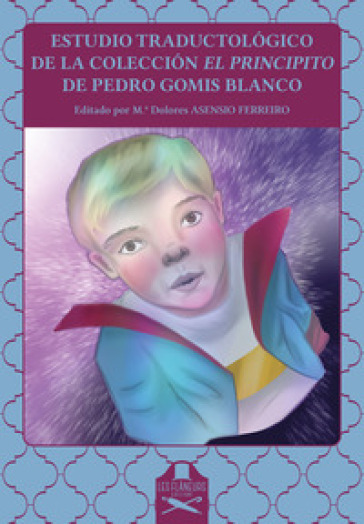 Estudio traductologico de la coleccion El Principito de Pedro Gomis Blanco