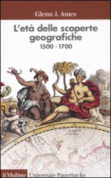 Età delle scoperte geografiche 1500-1700 (L')