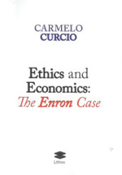 Ethics and Economics: The Enron Case