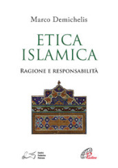 Etica islamica. Ragione e responsabilità