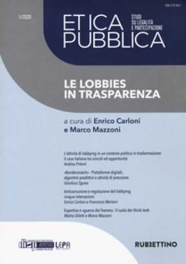 Etica pubblica. Studi su legalità e partecipazione (2020). 1: Le lobbies in trasparenza