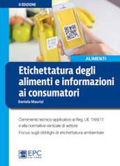 Etichettatura degli alimenti e informazioni ai consumatori. Nuova ediz.