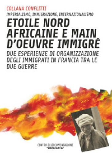 Etoile nord africaine e main d'oeuvre immigrè. Due esperienze di organizzazione degli immigrati in Francia tra le due guerre