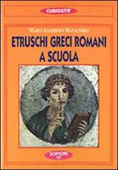 Etruschi, greci, romani a scuola