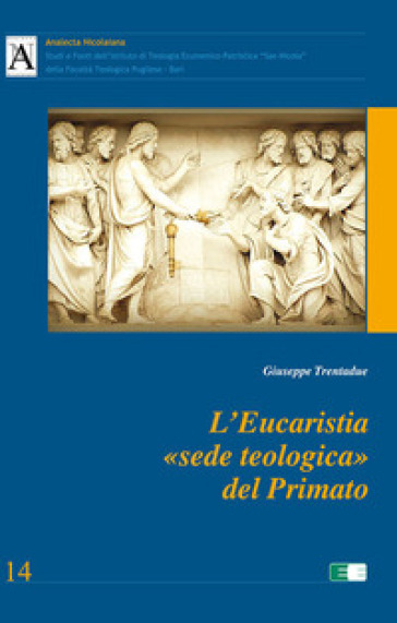 L'Eucaristia «sede teologica» del Primato