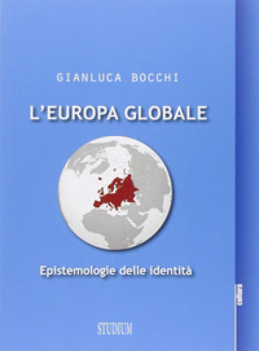 L'Europa globale. Epistemologie dell'identità