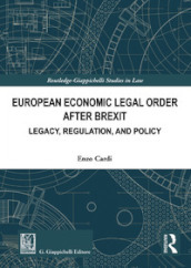 European economic legal order after Brexit. Legacy, regulation, and policy