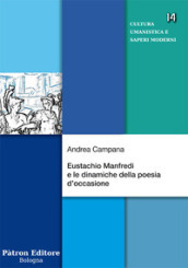 Eustachio Manfredi e le dinamiche della poesia d occasione