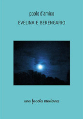 Evelina e Berengario. Una favola moderna