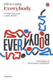 Everybody. Un libro sui corpi e sulla libertà