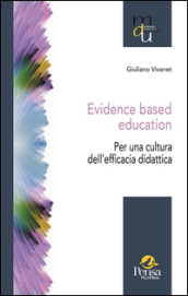 Evidence based education. Per una cultura dell efficacia didattica