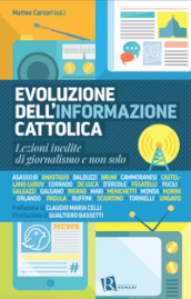 Evoluzione dell informazione cattolica. Lezioni inedite di giornalismo e non solo