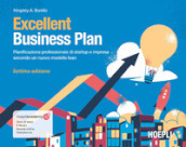 Excellent Business Plan. Pianificazione professionale di startup e imprese secondo un nuovo modello lean. Con ebook. Con risorse online