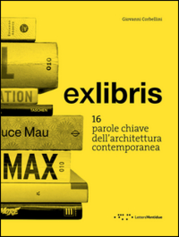 Exlibris. 16 parole chiave dell'architettura contemporanea