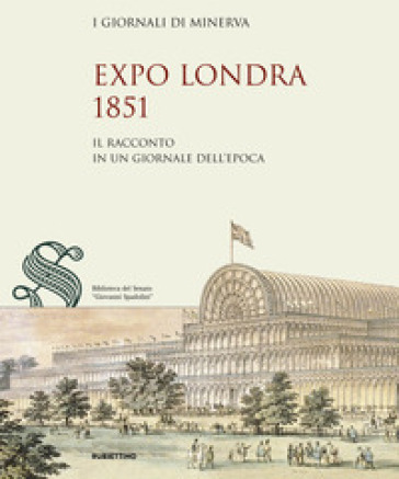 Expo Londra 1851. Il racconto in un giornale dell'epoca